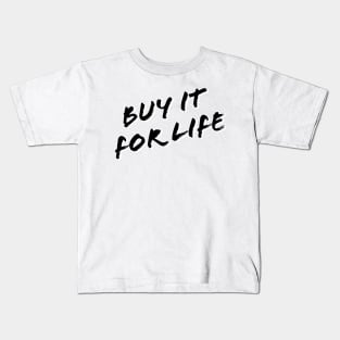 Buy It For Life Kids T-Shirt